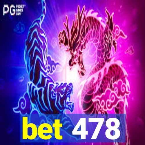 bet 478